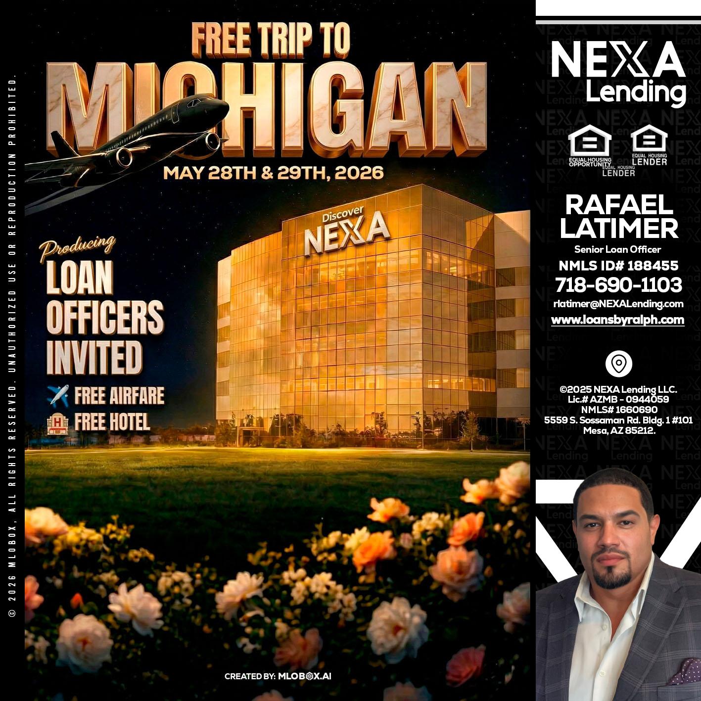 FREE TRIP TO MICHIGAN - Rafael Latimer -Senior Loan Officer