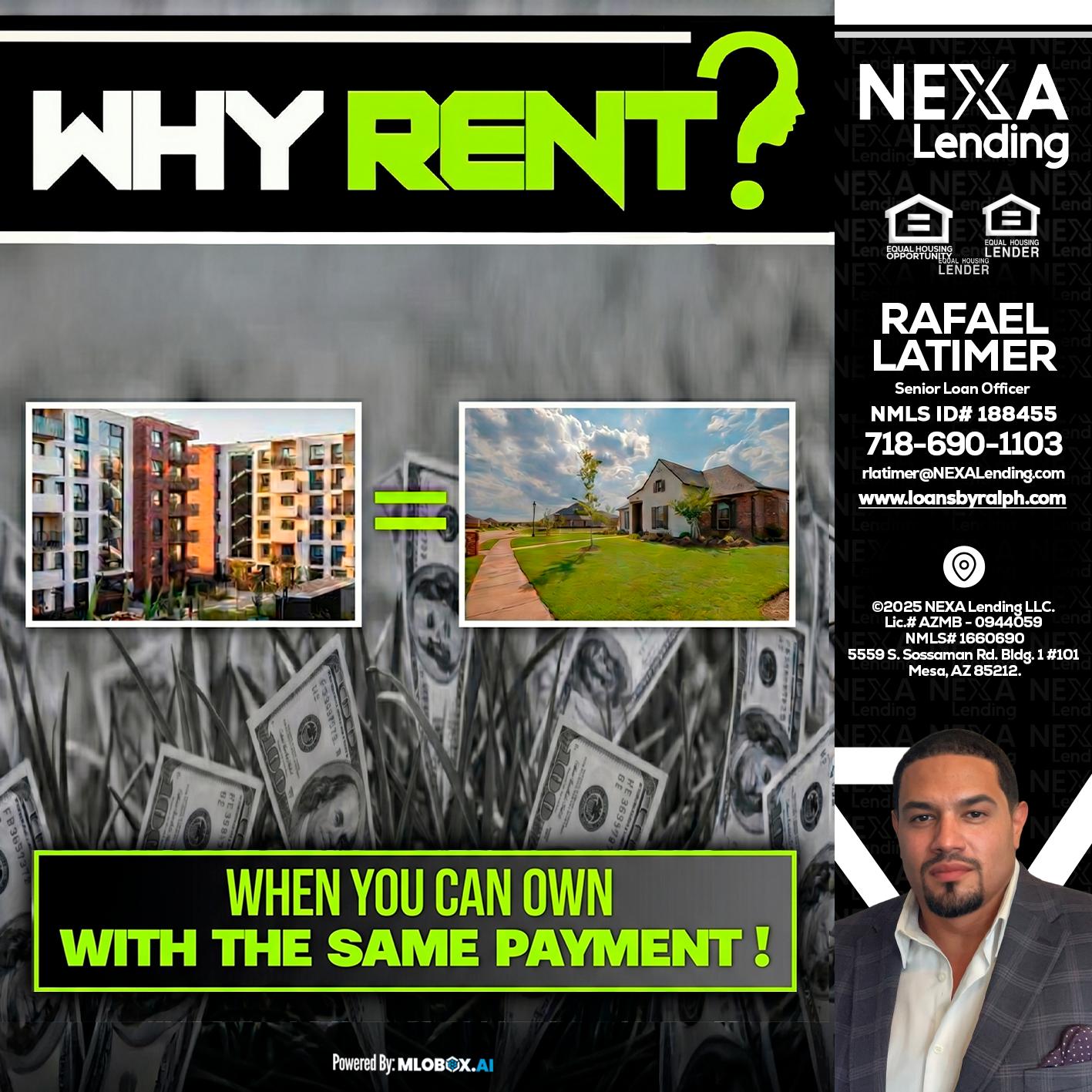 WHY RENT? - Rafael Latimer -Senior Loan Officer