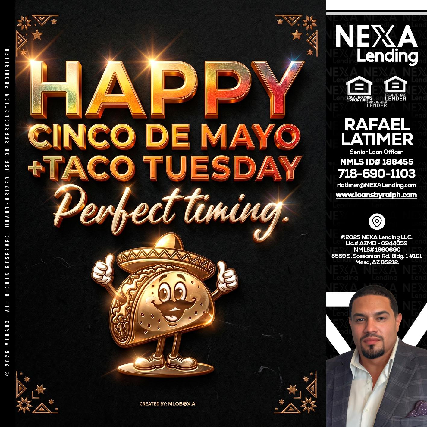 happy 5 de mayo - Rafael Latimer -Senior Loan Officer