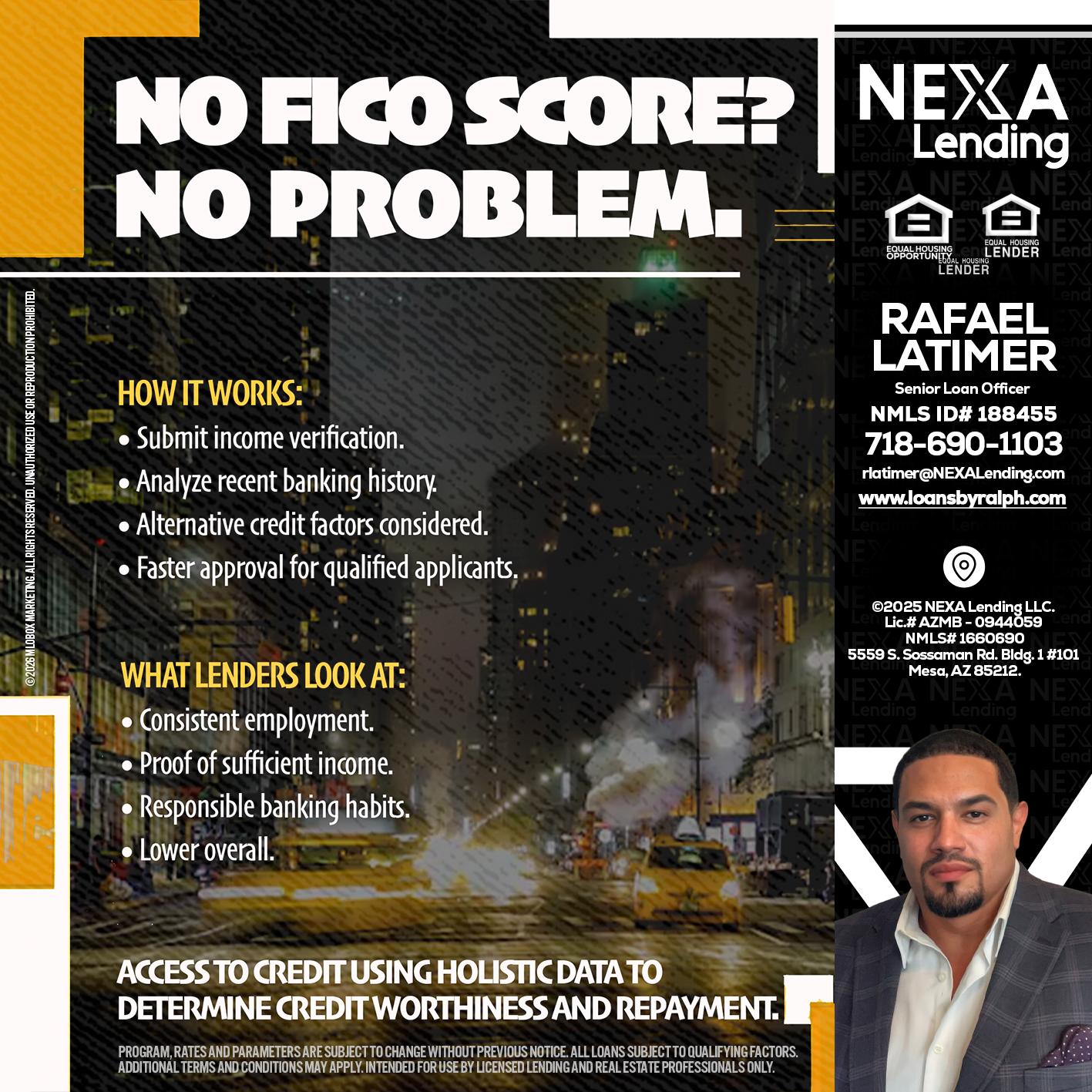 NO FICO SCORE? - Rafael Latimer -Senior Loan Officer