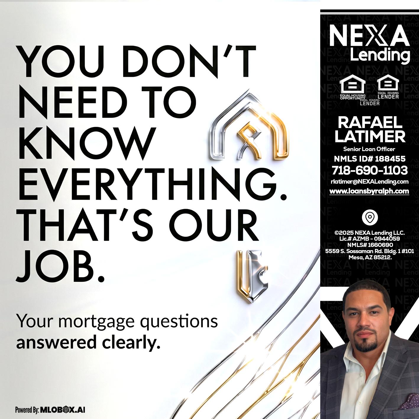 THAT IS OUR JOB - Rafael Latimer -Senior Loan Officer