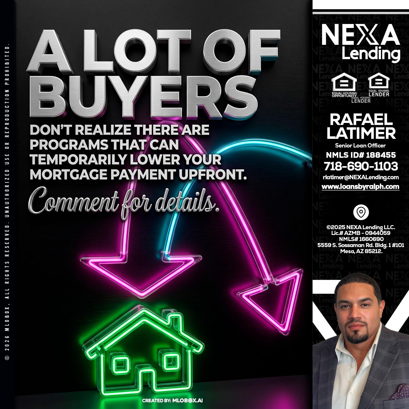 A LOT OF BUYERS - Rafael Latimer -Senior Loan Officer